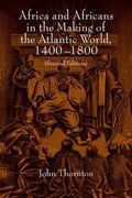 Africa And Africans In The Making Of The Atlantic World, 1400-1800