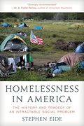 Homelessness In America: The History And Tragedy Of An Intractable Social Problem
