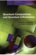 Quantum Computation and Quantum Information (Cambridge Series on Information and the Natural Sciences)