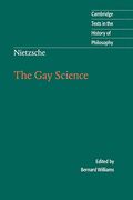 Nietzsche: The Gay Science: With A Prelude In German Rhymes And An Appendix Of Songs