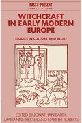 Witchcraft In Early Modern Europe: Studies In Culture And Belief