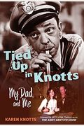 Tied Up In Knotts: My Dad And Me
