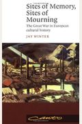 Sites of Memory, Sites of Mourning: The Great War in European Cultural History (Canto)