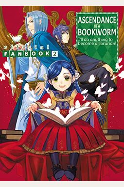 Ascendance Of A Bookworm: Fanbook 2 Ascendance Of A Bookworm: Fanbook 2