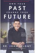 Own Your Past Change Your Future: A Not-So-Complicated Approach To Relationships, Mental Health & Wellness