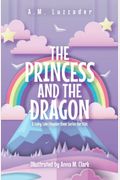 The Princess And The Dragon: A Fairy Tale Chapter Book Series For Kids