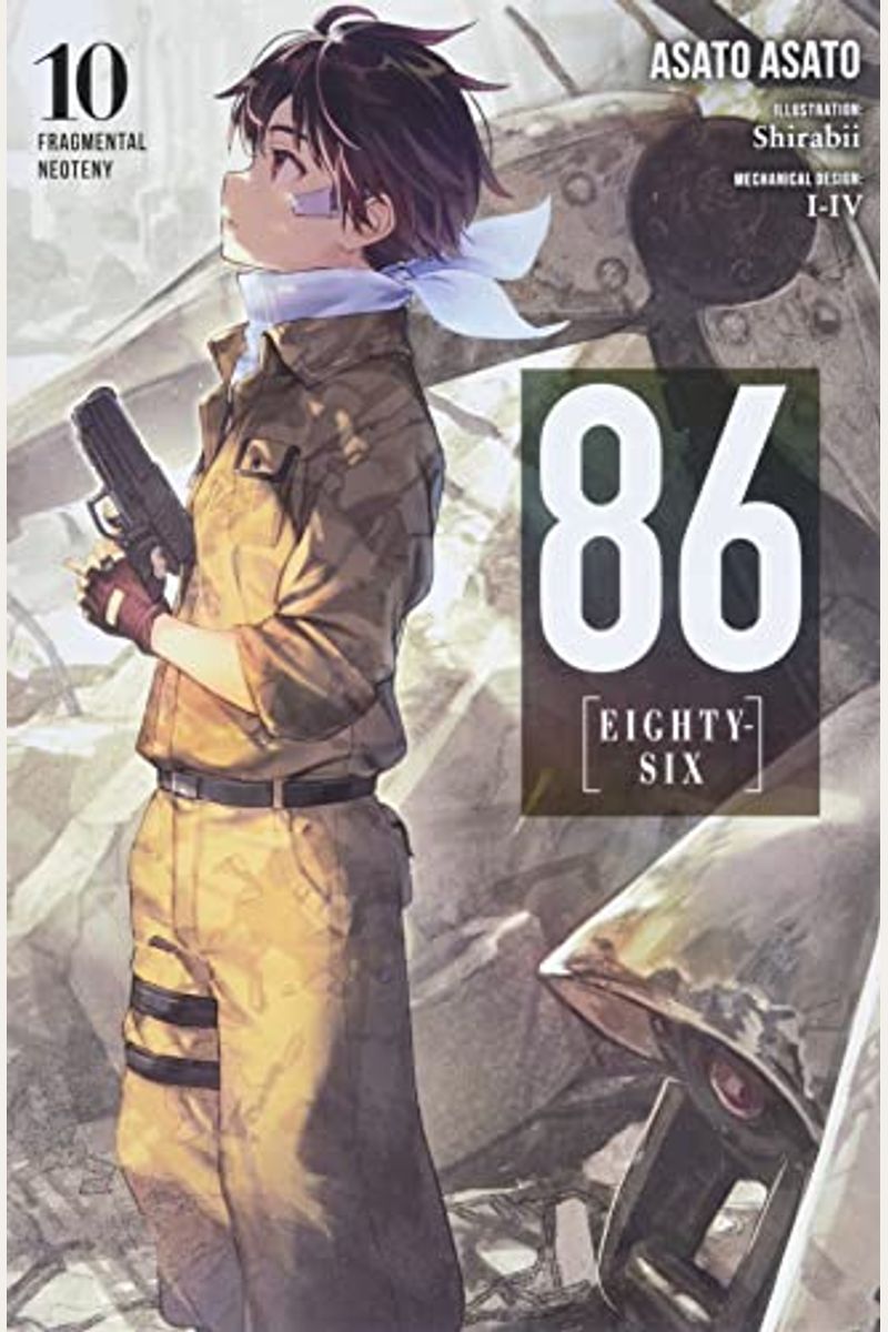 86--Eighty-Six, Vol. 10 (Light Novel): Fragmental Neoteny
