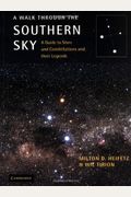 A Walk Through The Southern Sky: A Guide To Stars And Constellations And Their Legends