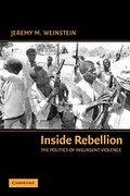 Inside Rebellion: The Politics Of Insurgent Violence