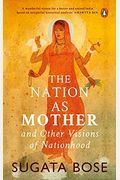 The Nation as Mother And Other Visions of Nationhood