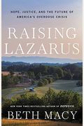 Raising Lazarus: Hope, Justice, And The Future Of America's Overdose Crisis