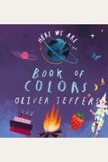 Here We Are: Book Of Colors