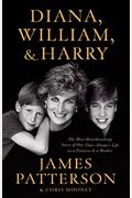 Diana, William, And Harry: The Heartbreaking Story Of A Princess And Mother