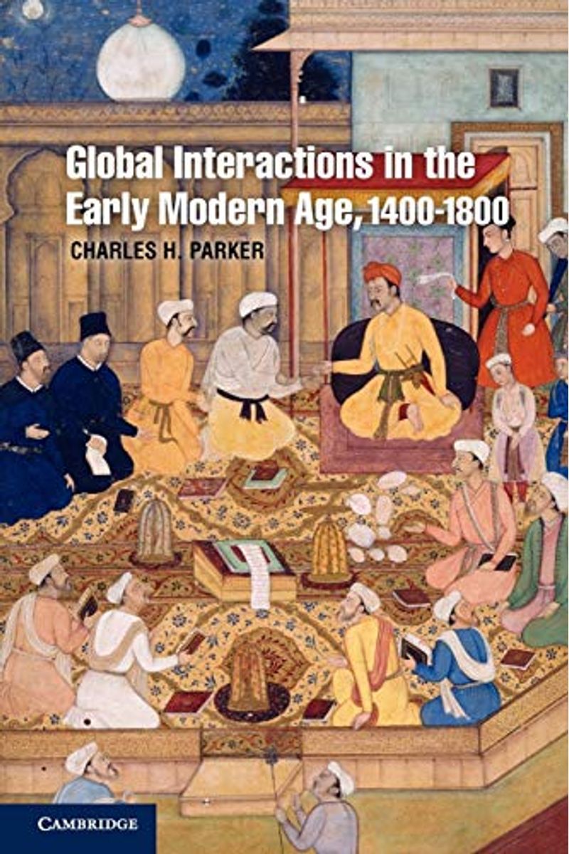 Global Interactions In The Early Modern Age, 1400-1800 (Cambridge Essential Histories)