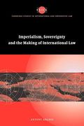 Imperialism, Sovereignty And The Making Of International Law (Cambridge Studies In International And Comparative Law)