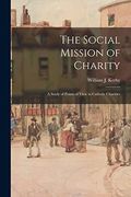The Social Mission Of Charity: A Study Of Points Of View In Catholic Charities