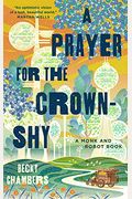 A Prayer For The Crownshy A Monk And Robot Book