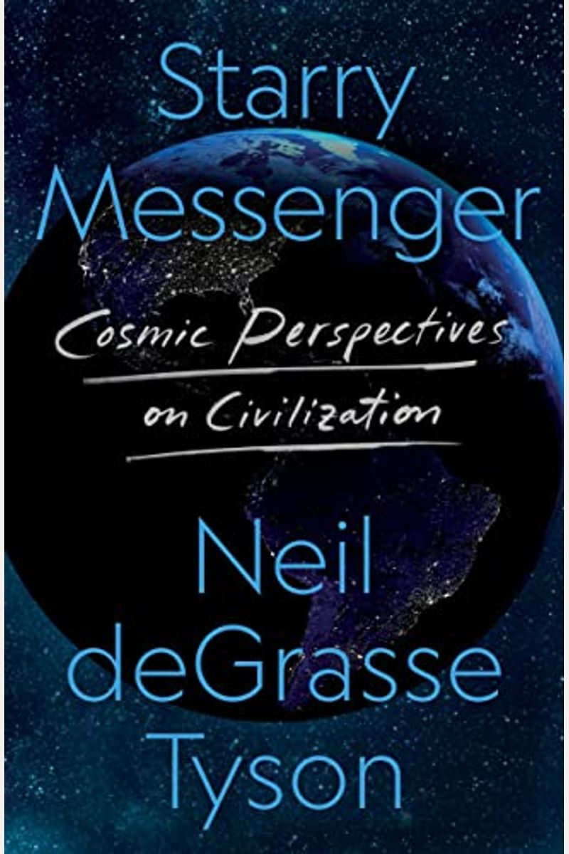 Starry Messenger: Cosmic Perspectives On Civilization