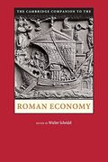 The Cambridge Companion To The Roman Economy. Edited By Walter Scheidel