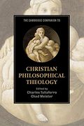 The Cambridge Companion To Christian Philosophical Theology