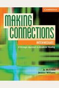 Making Connections Intermediate: A Strategic Approach To Academic Reading