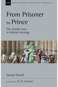 From Prisoner To Prince: The Joseph Story In Biblical Theology