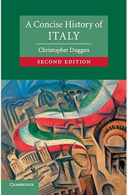 A Concise History Of Italy A Concise History Of Italy