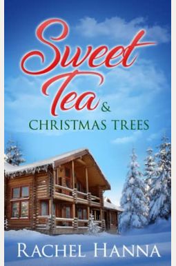 Buy Sweet Tea & Christmas Trees Book By: Rachel Hanna