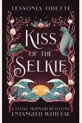 Kiss Of The Selkie: A Little Mermaid Retelling