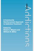 A Community Reinforcement Approach To Addiction Treatment