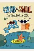 Crab And Snail: The Tidal Pool Of Cool