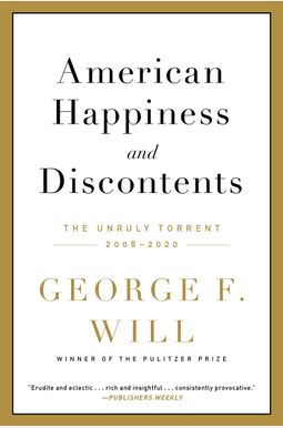 American Happiness And Discontents: The Unruly Torrent, 2008-2020 American Happiness And Discontents: The Unruly Torrent, 2008-2020