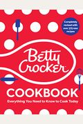 The Betty Crocker Cookbook, 13th Edition: Everything You Need To Know To Cook Today