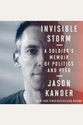 Invisible Storm A Soldiers Memoir of Politics and Ptsd