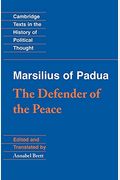 Marsilius Of Padua: The Defender Of The Peace (Cambridge Texts In The History Of Political Thought)