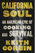 California Soul: An American Epic Of Cooking And Survival