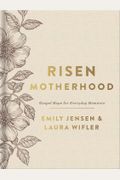 Risen Motherhood (Deluxe Edition): Gospel Hope For Everyday Moments