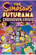 The Simpsons Futurama Crossover Crisis [With Collector's Item]