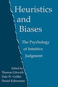 Heuristics And Biases: The Psychology Of Intuitive Judgment