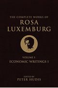The Complete Works Of Rosa Luxemburg, Volume I
