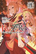 Re: Zero -Starting Life In Another World-, Vol. 19 (Light Novel)