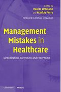 Management Mistakes In Healthcare: Identification, Correction, And Prevention