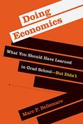 Doing Economics: What You Should Have Learned In Grad School--But Didn't