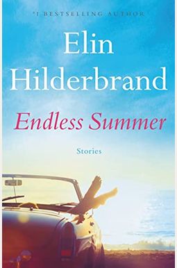 Endless Summer: Stories From Days That Last Forever Endless Summer: Stories From Days That Last Forever