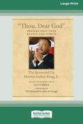 Thou, Dear God: Prayers That Open Hearts And Spirits (16pt Large Print Edition)