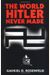 The World Hitler Never Made: Alternate History And The Memory Of Nazism