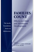 Families Count: Effects On Child And Adolescent Development