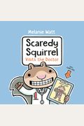 Scaredy Squirrel Visits The Doctor