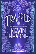 Trapped: Book Five Of The Iron Druid Chronicles