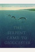 The Serpent Came To Gloucester